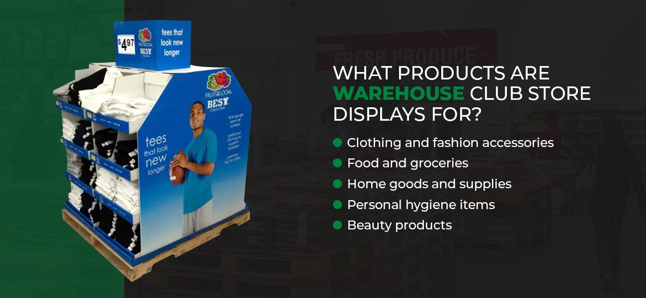 what products are warehouse club store displays for?