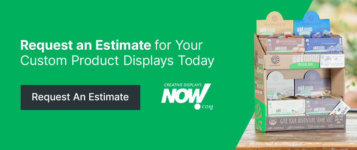 Request an estimate for custom pop displays today