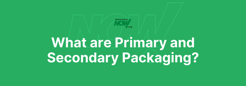 What Are Primary and Secondary Packaging