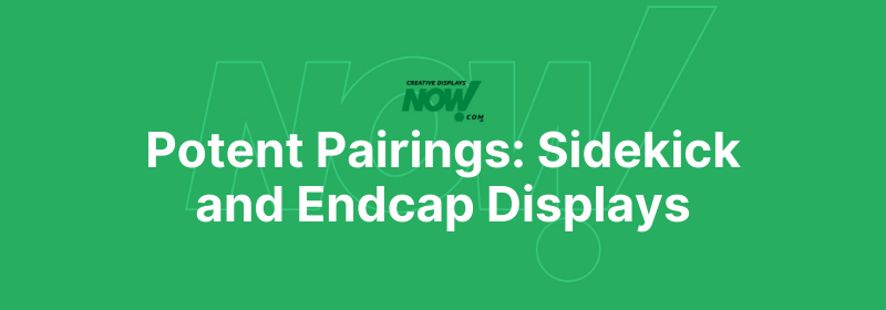 Potent Pairings Sidekick and Endcap Displays