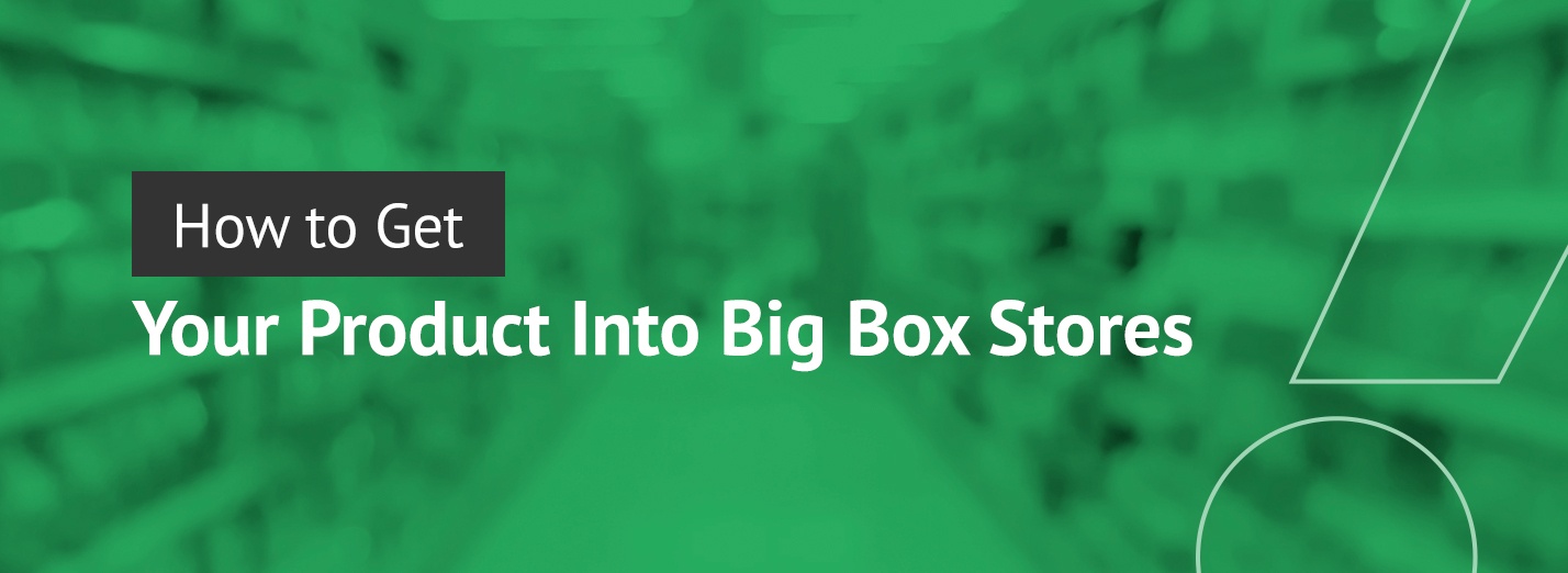 How to get your product into big box stores