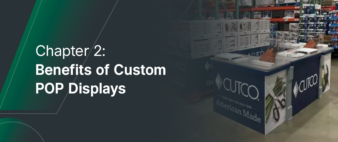 Chapter 2: Benefits of Custom POP Displays
