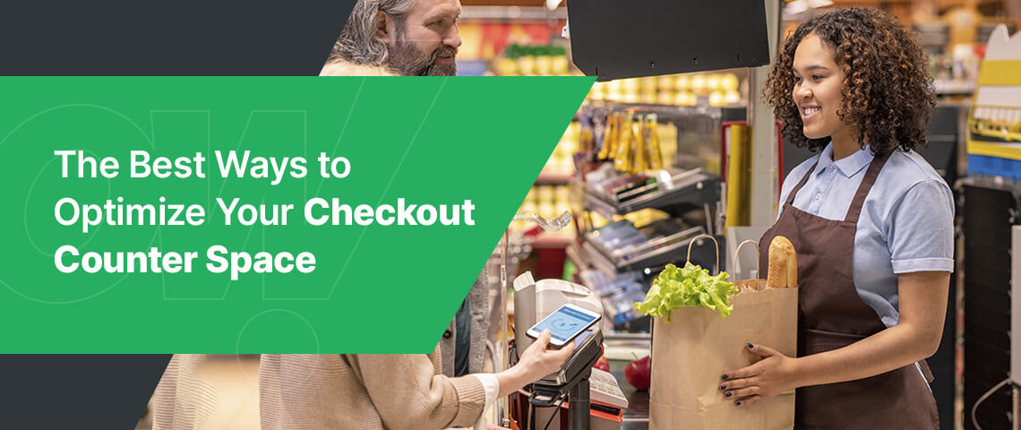 best ways to optimize your checkout counter space