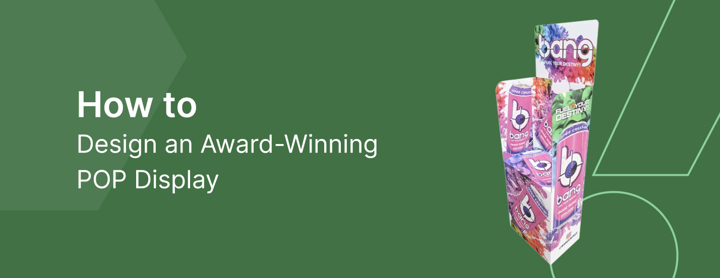 how to design an award winning pop display