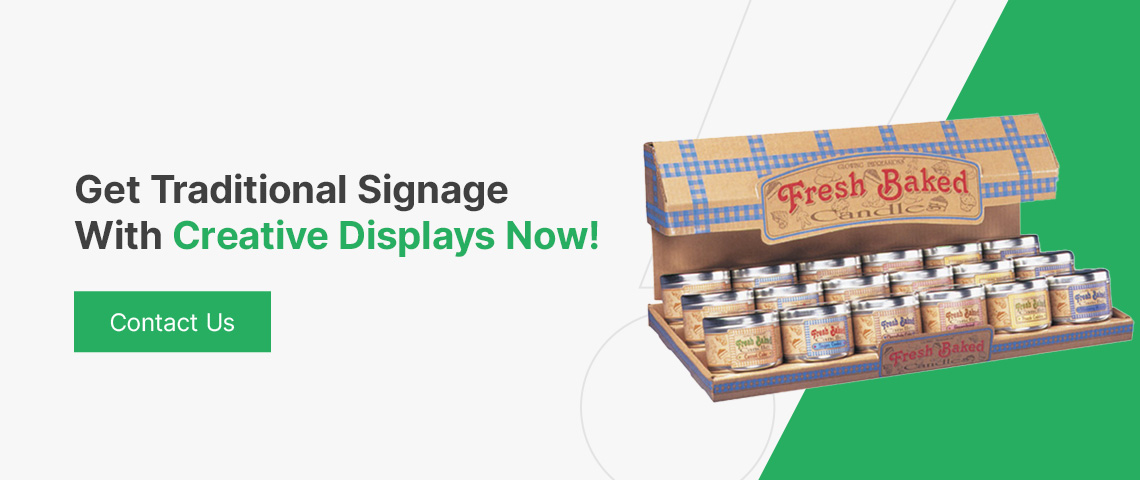 Get Traditional Signage With Creative Displays Now!