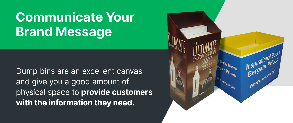 Communicate your brand message with dump bin displays
